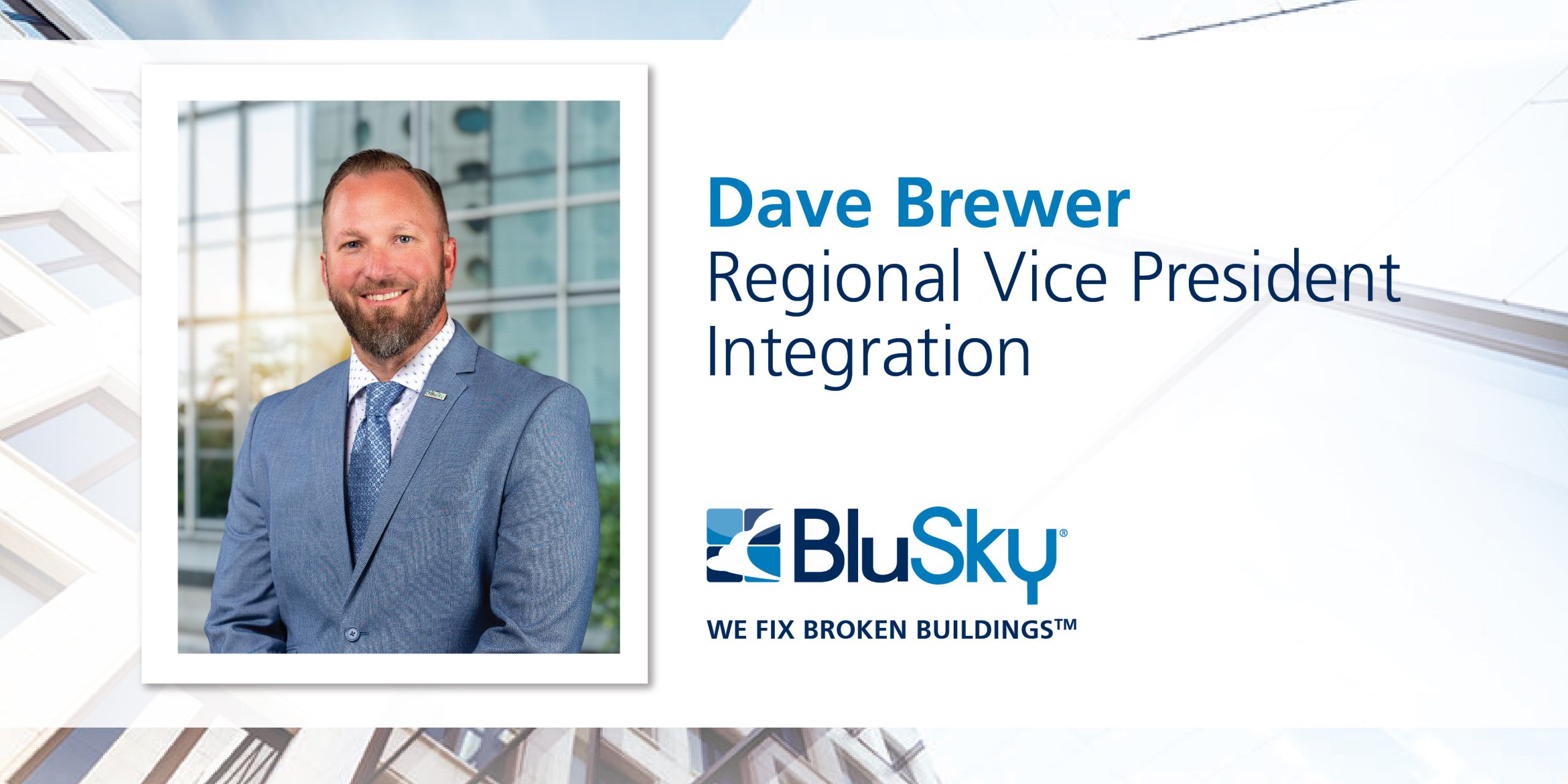 BluSky Restoration Promotes Dave Brewer to Regional Vice President of Integration as Part of Rapid Expansion Strategy