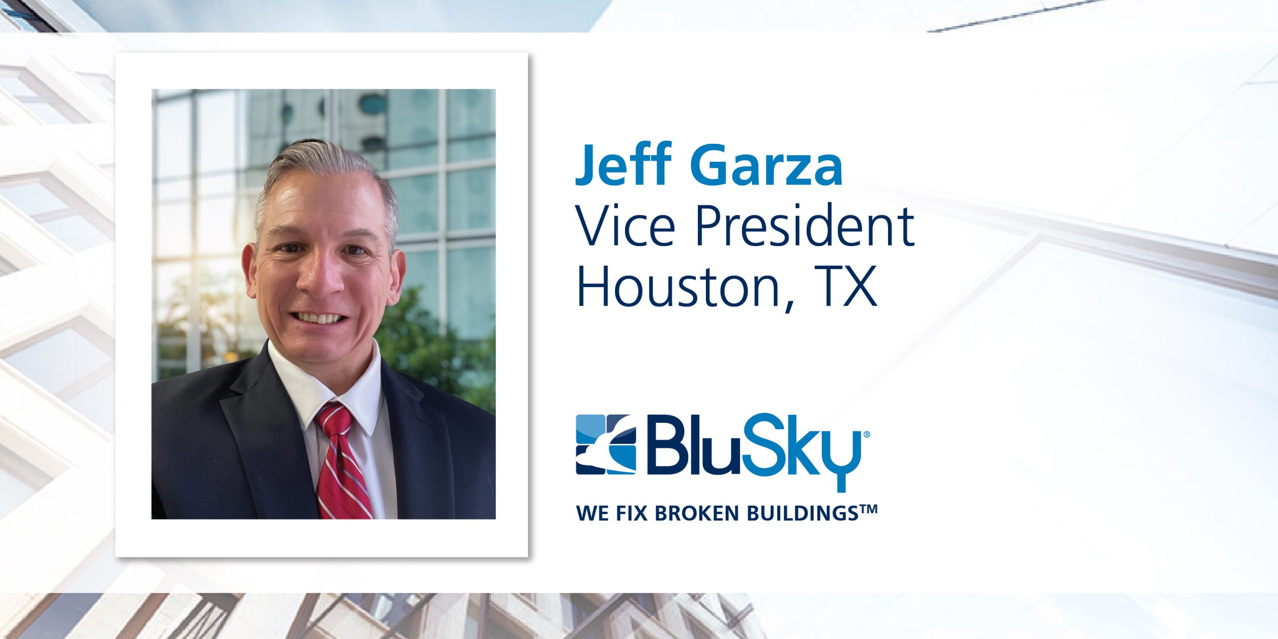 BluSky Adds Jeff Garza to Leadership Team as Houston, TX Office Vice President