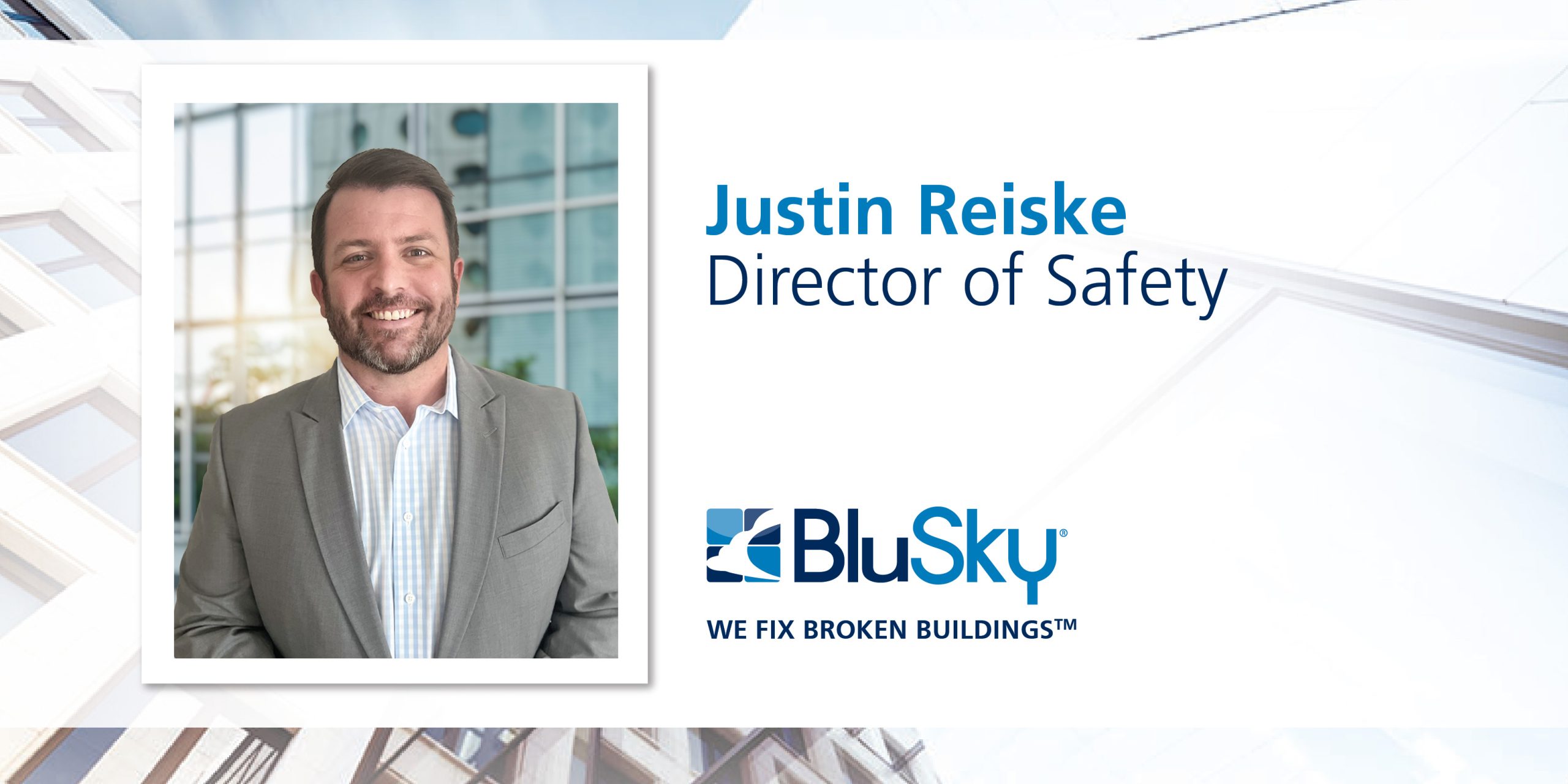 BluSky Restoration Contractors Names Justin Reiske Director of Safety