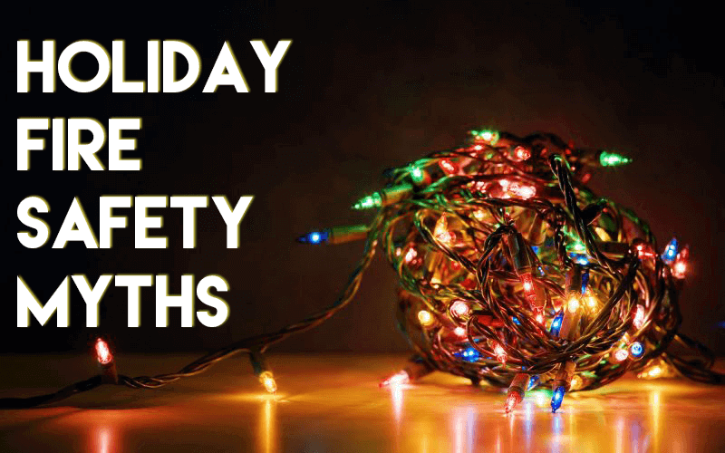 5 Holiday Fire Safety Myths
